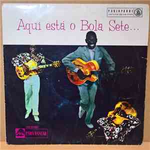Bola Sete - Aqui Está O Bola Sete
