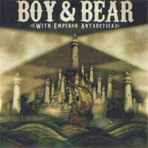 Boy & Bear - With Emperor Antarctica