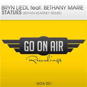 Bryn Liedl Feat. Bethany Marie - Statues (Bryan Kearney Remix)