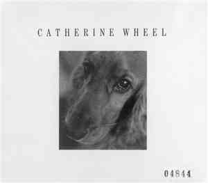 Catherine Wheel - I Want To Touch You