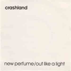 Crashland - New Perfume / Out Like A Light