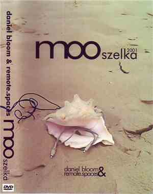 Daniel Bloom & Remote.Spaces - MOOszelka 2001