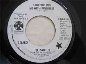 Elizabeth  - Stop Killing Me With Kindness / Oh Bird