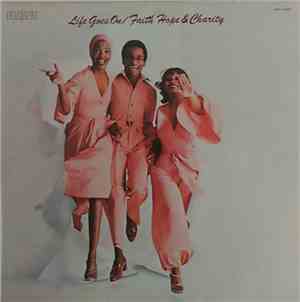 Faith, Hope & Charity - Life Goes On