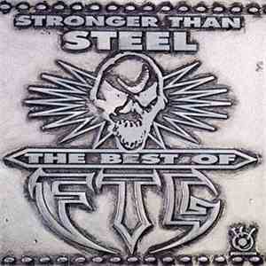 F.T.G.  - Stronger Than Steel - The Best Of FTG