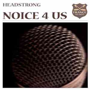 Headstrong - Noice 4 Us