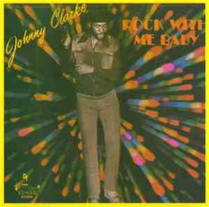 Johnny Clarke - Rock With Me Baby