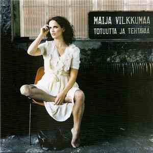 Maija Vilkkumaa - Totuutta Ja Tehtävää