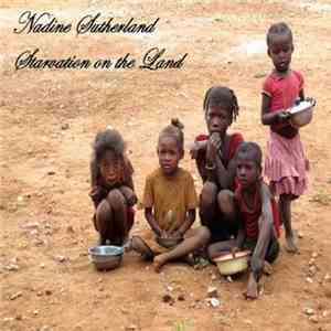 Nadine Sutherland - Starvation On the Land
