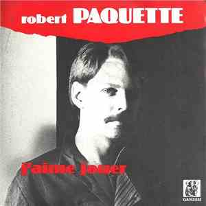 Robert Paquette - J'aime Jouer