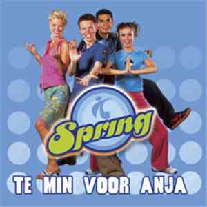 Spring  - Te Min Voor Anja