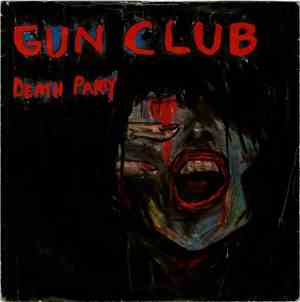 The Gun Club - Death Party