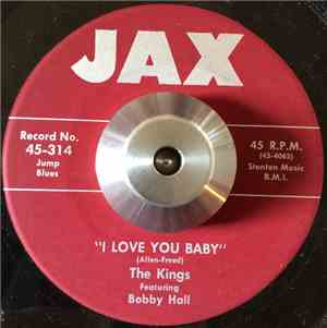 The Kings Featuring Bobby Hall - I Love You Baby / Why? Oh, Why?