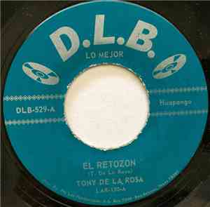 Tony De La Rosa - El Retozon / De Cachetito