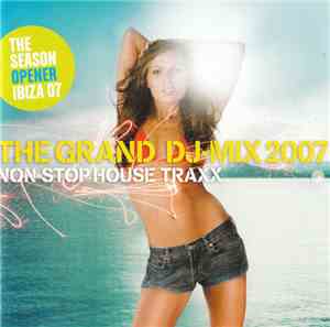 Various - The Grand DJ-Mix 2007 - Non-Stop House Traxx
