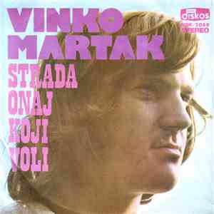 Vinko Martak - Strada Onaj Koji Voli