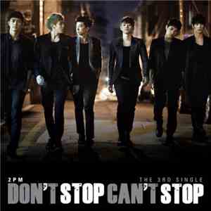 2PM  - Don't Stop Can't Stop