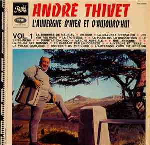 André Thivet - L'auvergne D'hier Et D'aujourd'hui