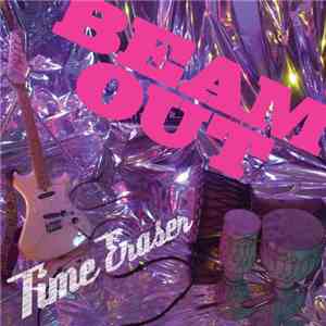 Beam Out - Time Eraser / Lifted