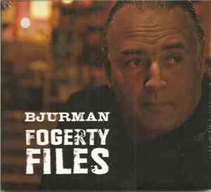Bjurman - Fogerty Files (A Tribute)