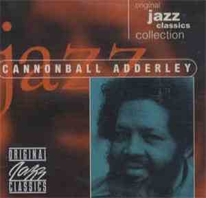 Cannonball Adderley - Original Jazz Classics Collection
