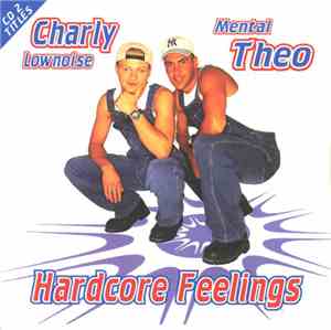 Charly Lownoise & Mental Theo - Hardcore Feelings