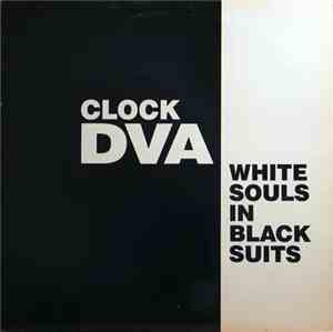 Clock DVA - White Souls In Black Suits