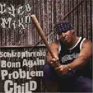 Cyco Miko - Schizophrenic Born Again Problem Child