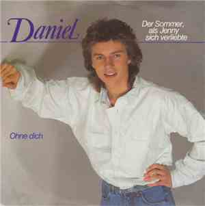Daniel  - Der Sommer, Als Jenny Sich Verliebte / Ohne Dich