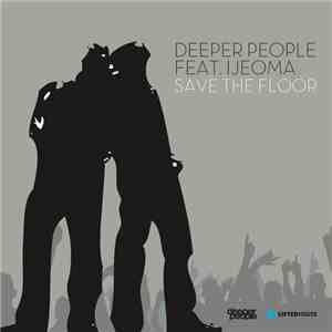 Deeper People Feat. Ijeoma - Save The Floor