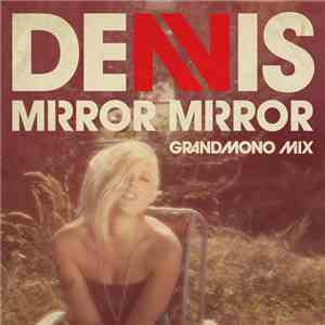 Dennis  - Mirror Mirror (Grandmono Mix)