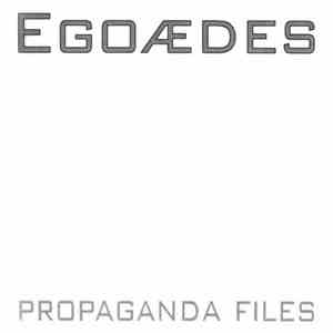 EGOÆDES - Propaganda Files