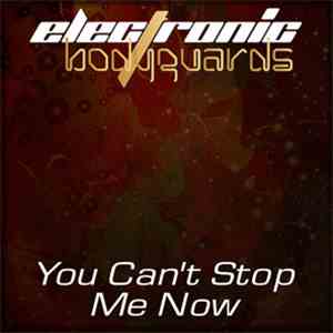 Electronic Bodyguards - You Can't Stop Me Now