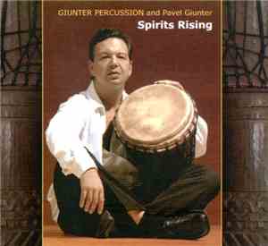 Giunter Percussion And Pavel Giunter - Spirits Rising