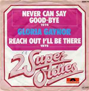 Gloria Gaynor - Never Can Say Good-Bye / Reach Out I'll Be There