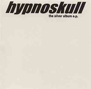 Hypnoskull - The Silver Album E.P.