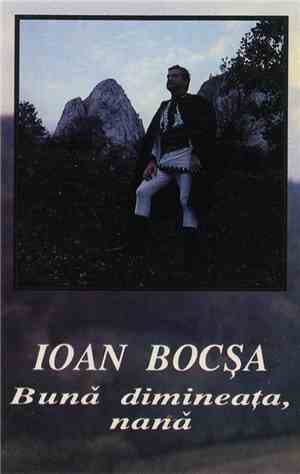 Ioan Bocșa - Bună Dimineața, Nană