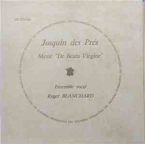Josquin Des Prés, Roger Blanchard - Messe 