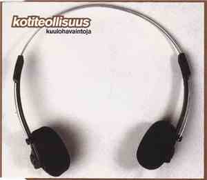 Kotiteollisuus - Kuulohavaintoja