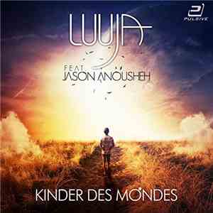 LUUJA feat. Jason Anousheh - Kinder des Mondes