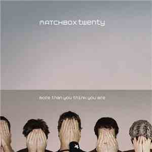 Matchbox Twenty - More Than You Think You Are