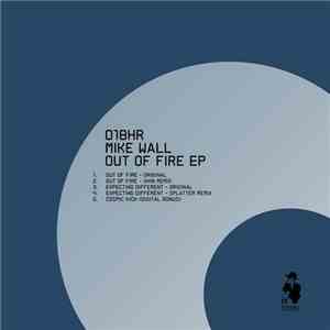 Mike Wall - Out Of Fire EP