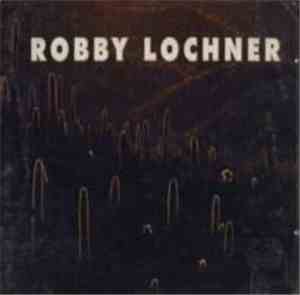 Robby Lochner - Robby Lochner