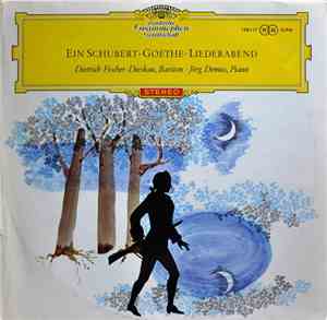 Schubert - Goethe, Dietrich Fischer-Dieskau / Jörg Demus - Ein Schubert-Goe ...