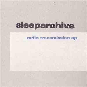Sleeparchive - Radio Transmission EP