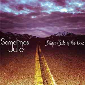 Sometimes Julie - Bright Side Of The Line
