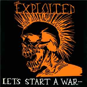 The Exploited - Let's Start A War... ...Said Maggie One Day