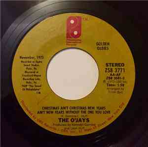 The O'Jays - Christmas Ain't Christmas New Years Ain't New Years Without Th ...