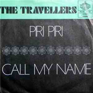 The Travellers  - Piri Piri / Call My Name