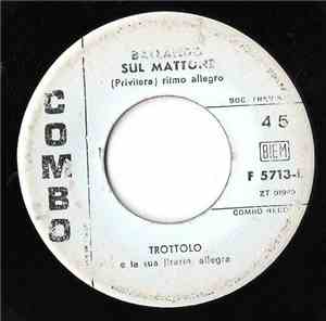 Trottolo / Don Rodrigo - Ballando Sul Mattone / Il Figlio Del Bandito